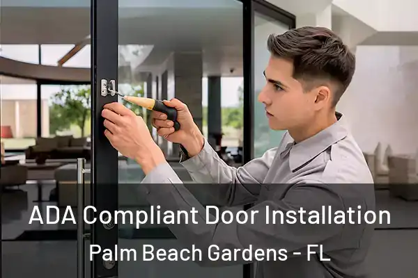 ADA Compliant Door Installation Palm Beach Gardens - FL