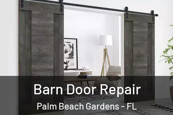 Barn Door Repair Palm Beach Gardens - FL