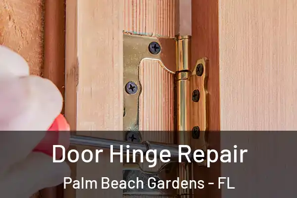 Door Hinge Repair Palm Beach Gardens - FL