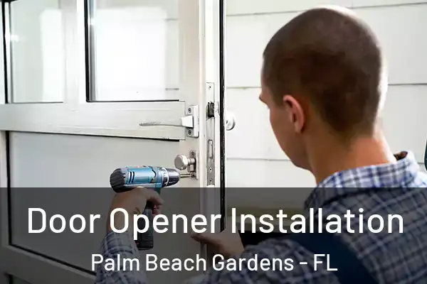 Door Opener Installation Palm Beach Gardens - FL