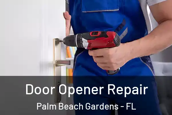 Door Opener Repair Palm Beach Gardens - FL