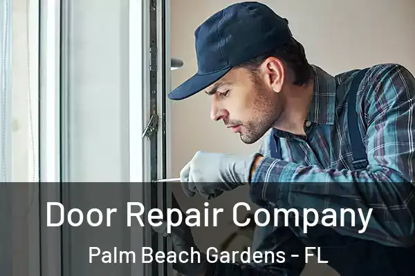 Door Repair Company Palm Beach Gardens - FL