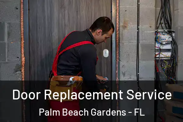 Door Replacement Service Palm Beach Gardens - FL