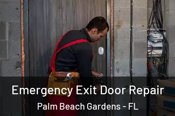 Emergency Exit Door Repair Palm Beach Gardens - FL