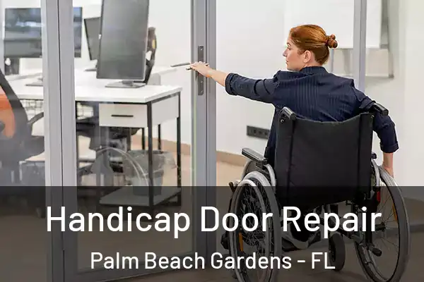 Handicap Door Repair Palm Beach Gardens - FL