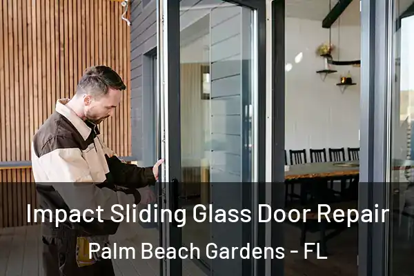 Impact Sliding Glass Door Repair Palm Beach Gardens - FL