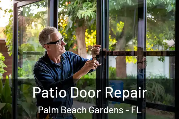 Patio Door Repair Palm Beach Gardens - FL