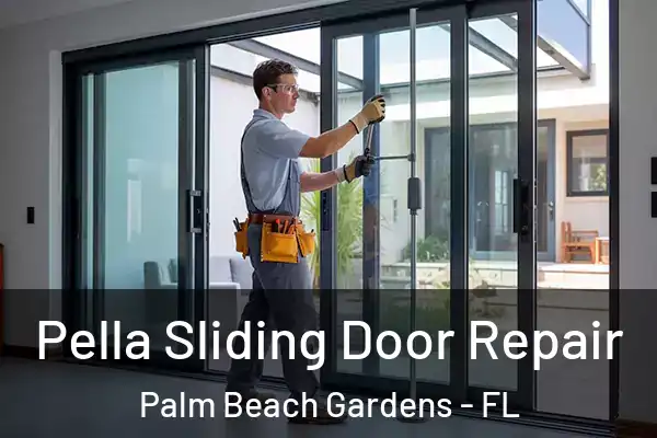 Pella Sliding Door Repair Palm Beach Gardens - FL