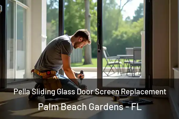 Pella Sliding Glass Door Screen Replacement Palm Beach Gardens - FL