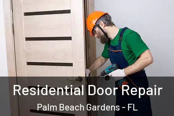 Residential Door Repair Palm Beach Gardens - FL