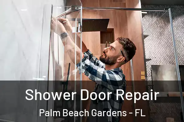 Shower Door Repair Palm Beach Gardens - FL