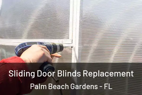 Sliding Door Blinds Replacement Palm Beach Gardens - FL