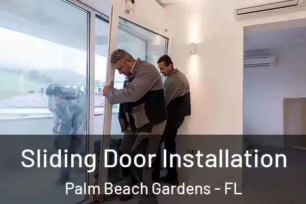 Sliding Door Installation Palm Beach Gardens - FL