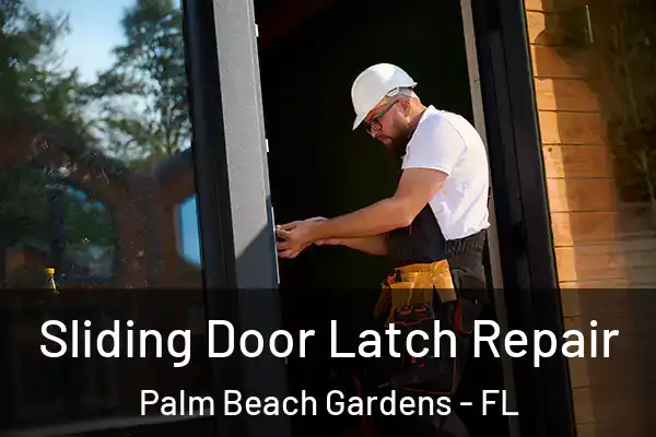 Sliding Door Latch Repair Palm Beach Gardens - FL