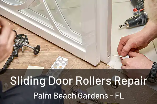 Sliding Door Rollers Repair Palm Beach Gardens - FL