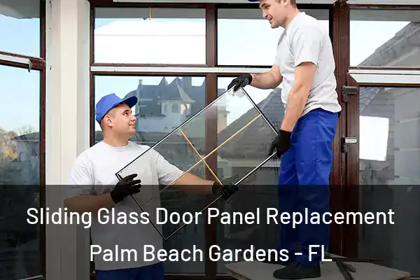 Sliding Glass Door Panel Replacement Palm Beach Gardens - FL