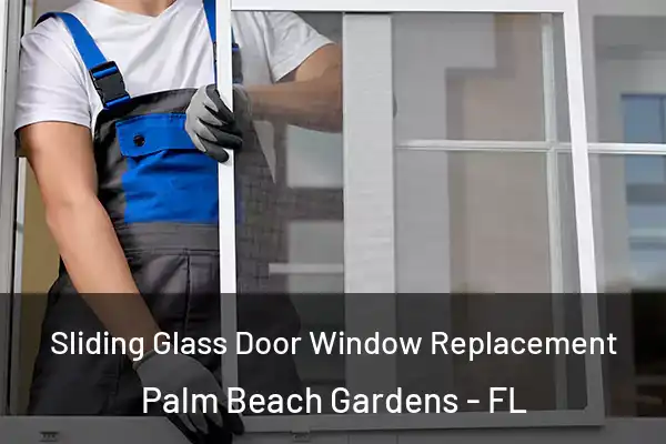 Sliding Glass Door Window Replacement Palm Beach Gardens - FL